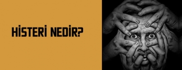Histeri nedir?